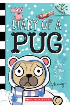 Pug's Snow Day: A Branches Book (Diary of a Pug #2), Volume 2