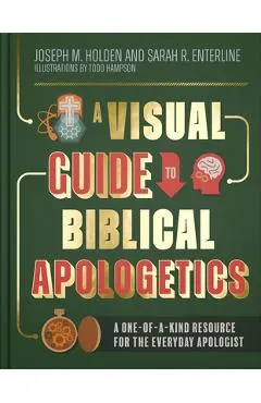 A Visual Guide to Biblical Apologetics: A One-Of-A-Kind Resource for the Everyday Apologist