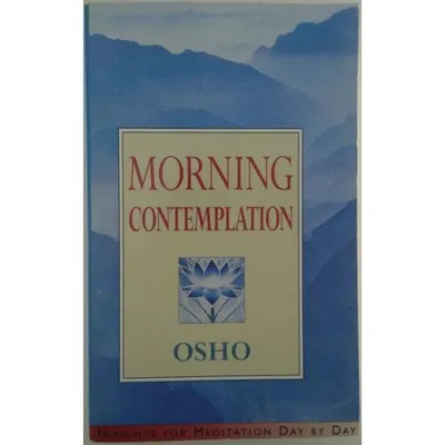 Morning Contemplation (Osho: the Meditation Guides)