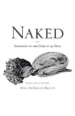 Naked: Stripping to the Core in 40 Days