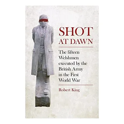 Shot at Dawn, Robert King