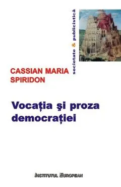 Vocatia si proza democratiei