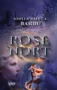 Rose Nort - Paperback brosat - Ionela Raluca Barbu