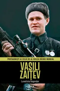 Vasili Zaitev. Volumul 26. Protagonisti ai celui de-al Doilea Razboi Mondial