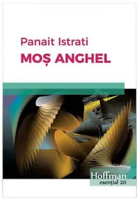 Moș Anghel - Paperback brosat - Panait Istrati