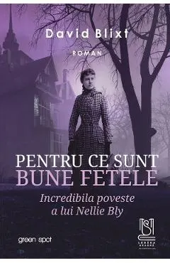 eBook Pentru ce sunt bune fetele. Incredibila poveste a lui Nellie Bly