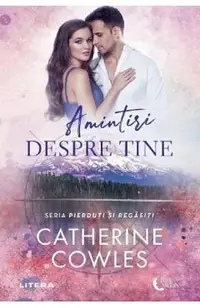 Amintiri despre tine. Seria Pierduti si regasiti Vol.2