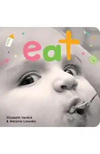 Eat: A Board Book about Mealtime