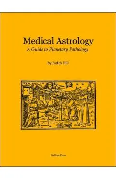 Medical Astrology: A Guide to Planetary Pathology