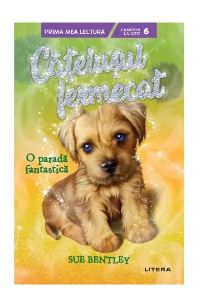 O paradă fantastică. Cățelușul fermecat (Vol. 7) - Paperback - Sue Bentley