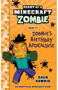 Diary of a Minecraft Zombie Book 9: Zombie's Birthday Apocalypse
