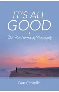 It's All Good: The Road to Living Peacefully