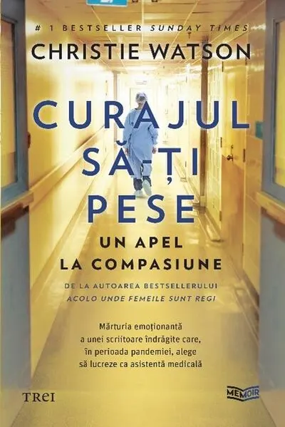 Curajul să-ți pese. Un apel la compasiune - Paperback - Christie Watson