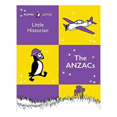 Puffin Little Historian: The Anzacs