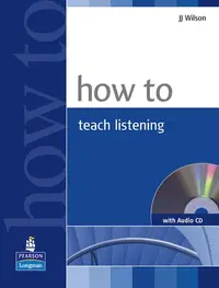 How To Teach Listening (with Audio CD) - Paperback - JJ Wilson