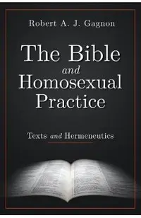 The Bible and Homosexual Practice: Texts and Hermeneutics