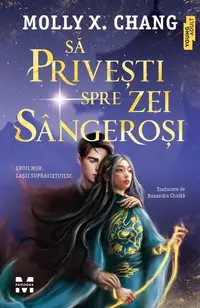 Să privești spre zei sângeroși - Paperback brosat - Molly X.Chang