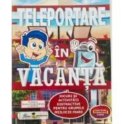 Teleportare in vacanta pentru prescolari