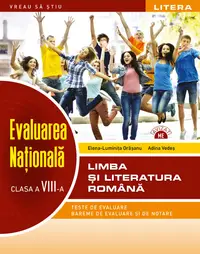 Evaluarea Nationala. Limba si literatura romana. Clasa a VIII-a