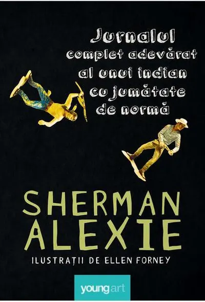Jurnalul complet adevărat al unui indian cu jumătate de normă - Hardcover - Sherman Alexie