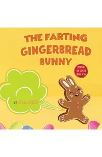 Easter Basket Stuffers: The Classic Tale of The Gingerbread Man But With A Funny Twist all Kids, Teens and The Whole Family Will Enjoy For Eas