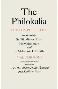 The Philokalia, Volume 4: The Complete Text; Compiled by St. Nikodimos of the Holy Mountain & St. Markarios of Corinth