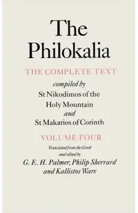 The Philokalia, Volume 4: The Complete Text; Compiled by St. Nikodimos of the Holy Mountain & St. Markarios of Corinth