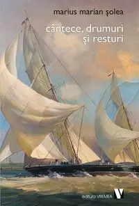 Cântece, drumuri și resturi - Paperback brosat - Marius Marian Șolea