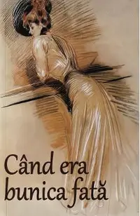 Cand era bunica fata