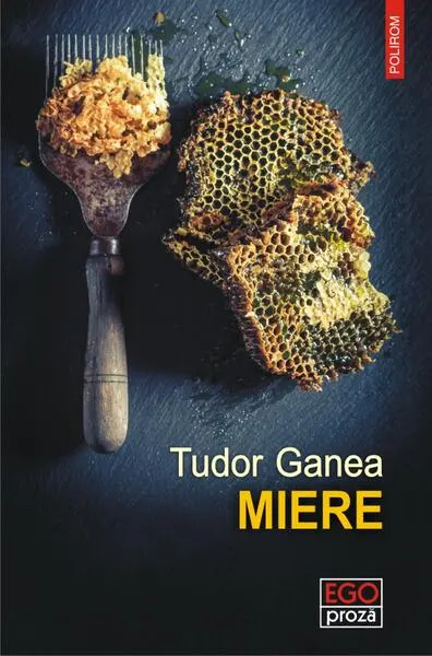 Miere - Paperback brosat - Tudor Ganea