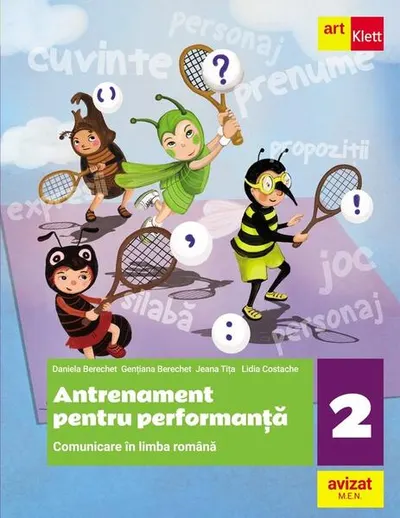 Comunicare în limba română. Antrenament pentru performanță. Clasa a II-a - Paperback brosat - Daniela Berechet, Florian Berechet, Jeana Tița, Lidia Costache