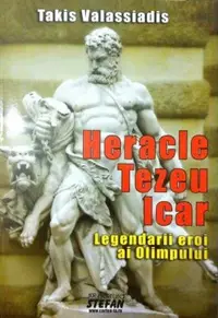 Heracle Tezeu Icar. Legendarii eroi ai Olimpului - Paperback brosat - Takis Valassiadis