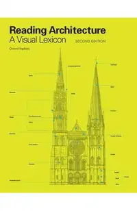 Reading Architecture Second Edition: A Visual Lexicon