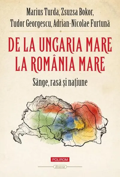 De la Ungaria Mare la România Mare - Paperback brosat - Marius Turda, Zsuzsa Bokor, Tudor Georgescu, Adrian-Nicolae Furtună