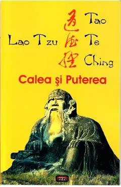 Tao te ching. Calea si puterea