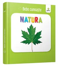 Natura. Bebe cunoaște - Board book - ***