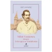 Mihai Eminescu despre Dobrogea si Transilvania