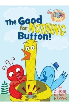 The Good for Nothing Button!