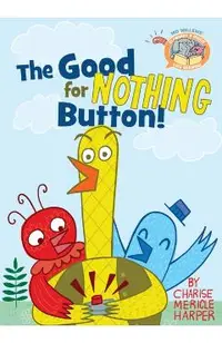 The Good for Nothing Button!