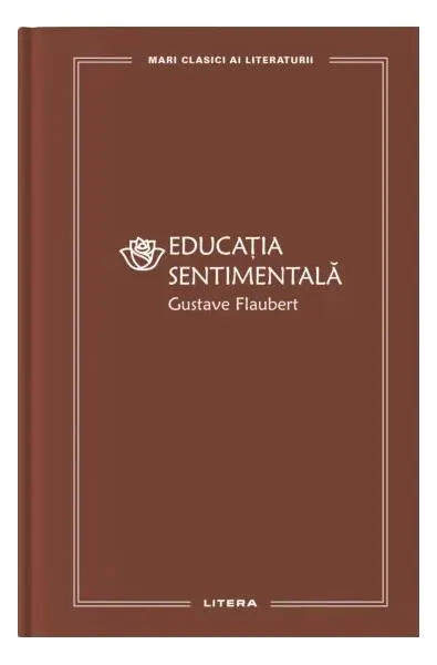 Educația sentimentală (Vol. 42) - Hardcover - Gustave Flaubert