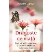 Dragoste de viata. Texte de autocunoastere si cautare, bazate pe experiente reale