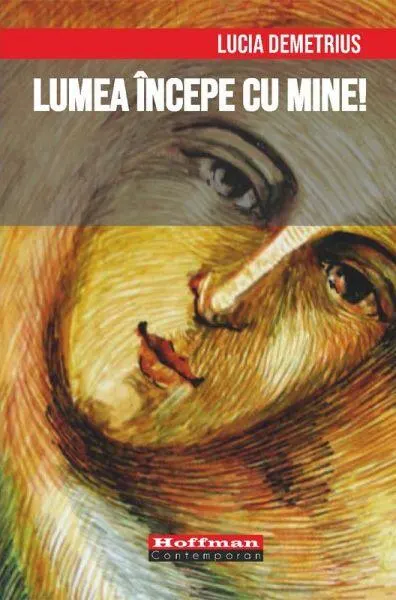 Lumea începe cu mine! - Paperback brosat - Lucia Demetrius