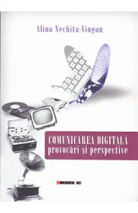 Comunicarea digitala. Provocari si perspective