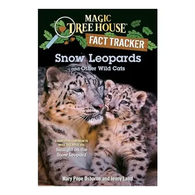 Snow Leopards and Other Wild Cats, Mary Pope Osborne, Jenny Laird, Isidre Mones