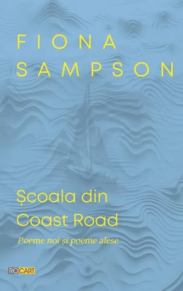 Școala din Coast Road - Paperback brosat - Fiona Sampson