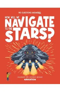 How Will We Navigate to the Stars?