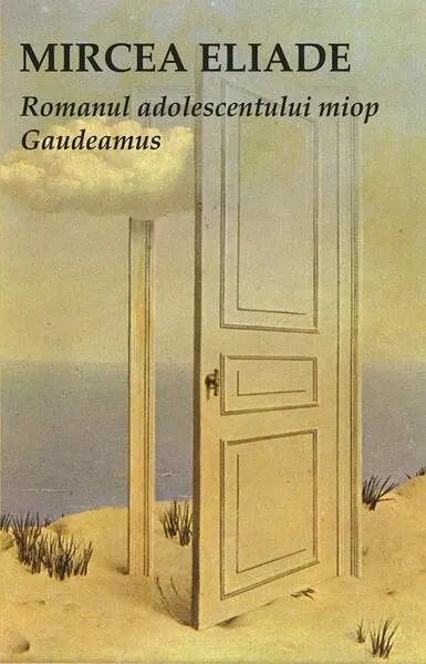 Romanul adolescentului miop. Gaudeamus - Paperback brosat - Mircea Eliade