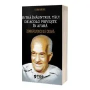 Intra inauntrul tau! De acolo priveste in afara. Conversatii cu Ilie Cioara