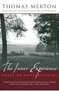 The Inner Experience: Notes on Contemplation