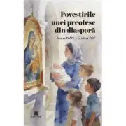 Povestirile unei preotese din diaspora